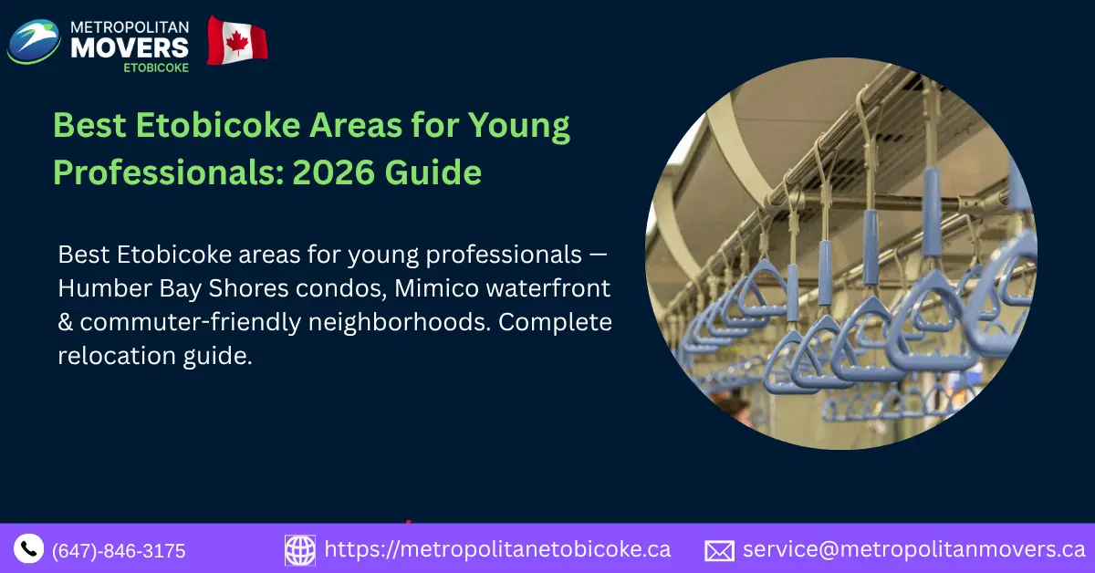 Best Etobicoke Areas for Young Professionals: Your Complete Guide to Modern Urban Living in Toronto West