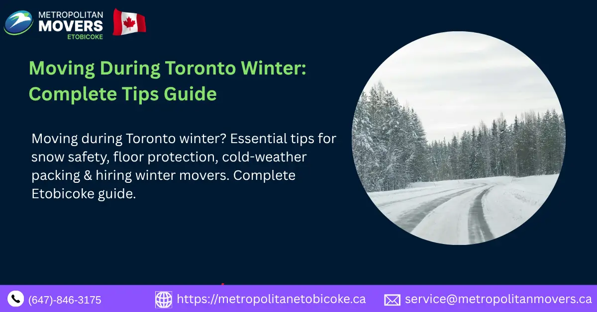 Moving During Toronto Winter: Essential Tips for Safe, Successful Cold-Weather Relocations
